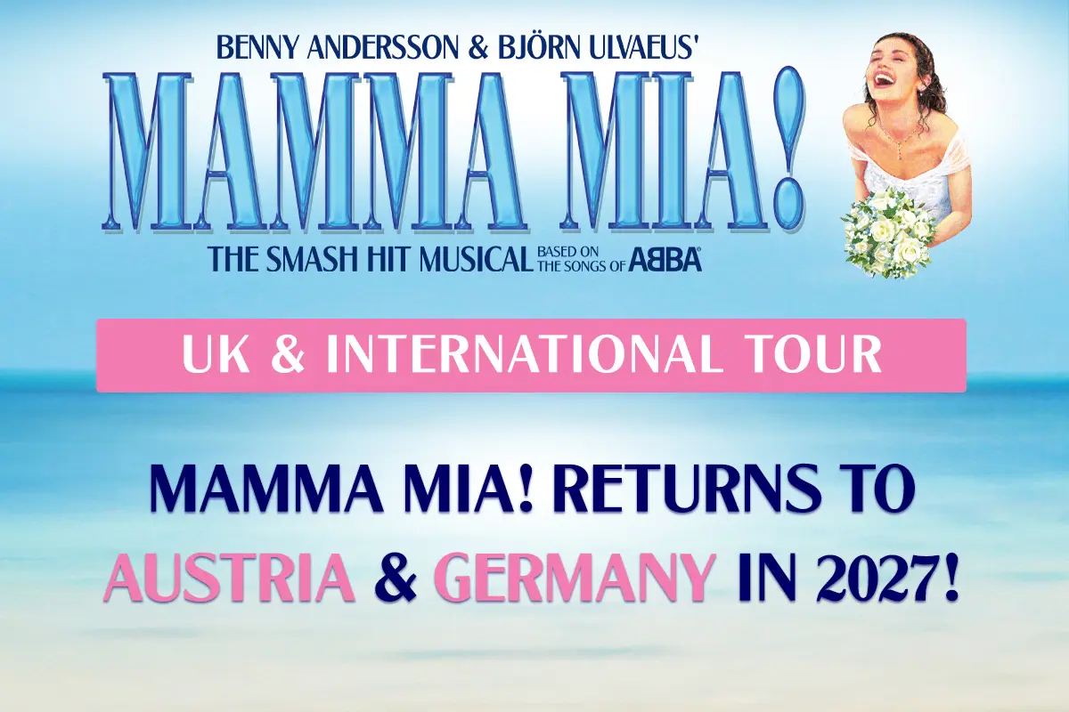 Image with the message MAMMA MIA! Returns to Austria & Germany in 2027!
